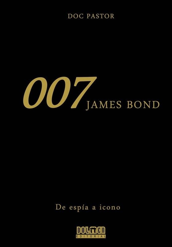 James Bond 007. De espía a icono. 