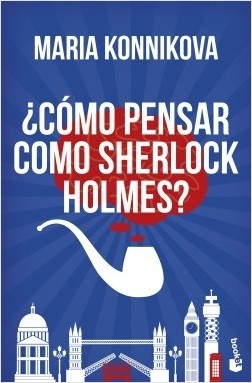 Cómo pensar como Sherlock Holmes?. 
