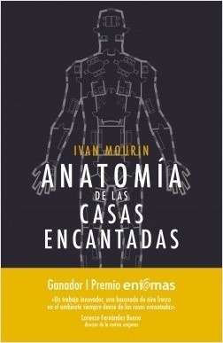 Anatomía de las casas encantadas "I Premio Enigmas". I Premio Enigmas