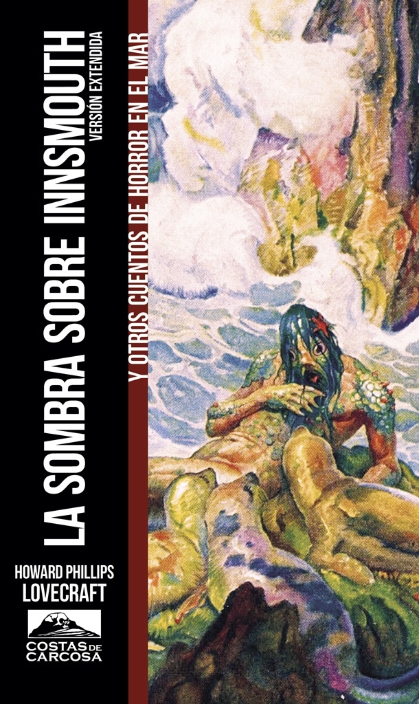 Sombra sobre Innsmouth y otros cuentos de horror en el mar, La.