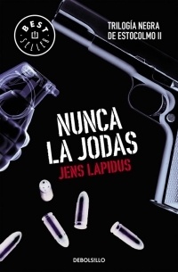 Nunca la jodas "Trilogía negra de Estocolmo II"