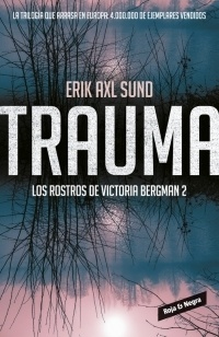 Trauma "Los rostros de Victoria Bergman 2". Los rostros de Victoria Bergman 2