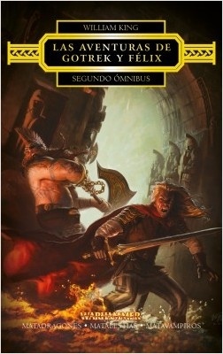 Aventuras de Gotrek y Félix. Segundo ómnibus "Matadragones / Matabestias / Matavampiros"