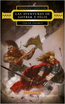 Aventuras de Gotrek y Félix, Las. Tercer ómnibus "Matagigantes / Mataorcos / Matahombres"