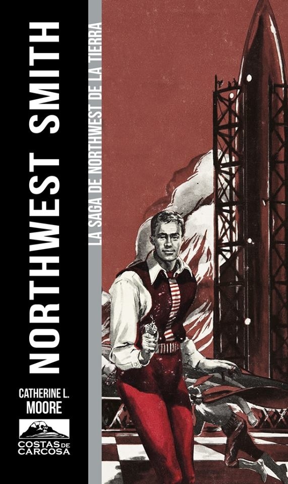 Northwest Smith "La saga completa de Northwest de la Tierra". La saga completa de Northwest de la Tierra