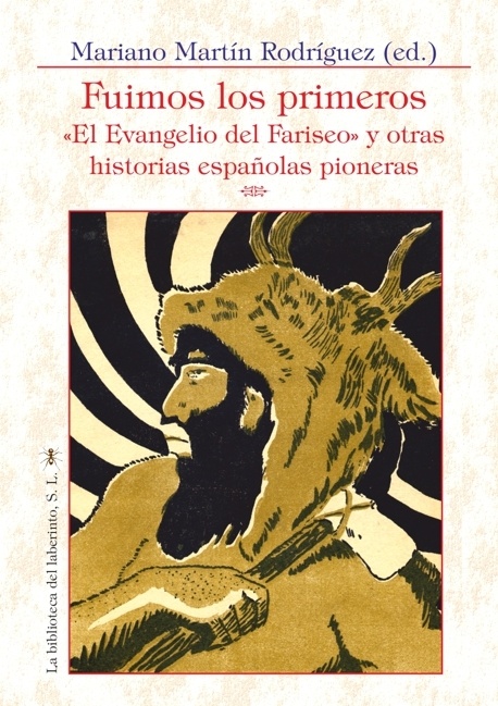 Fuimos los primeros. "El Evangelio del Fariseo" y otras historias españolas pioneras