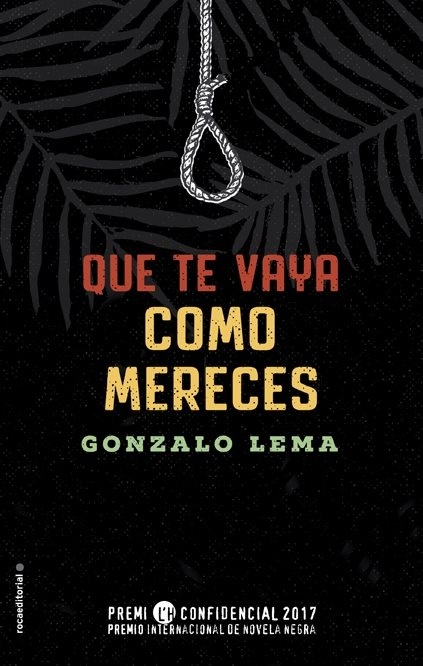 Que te vaya como mereces "Premio internacional de novela negra L'H Confidencial 2017". Premio internacional de novela negra L'H Confidencial 2017