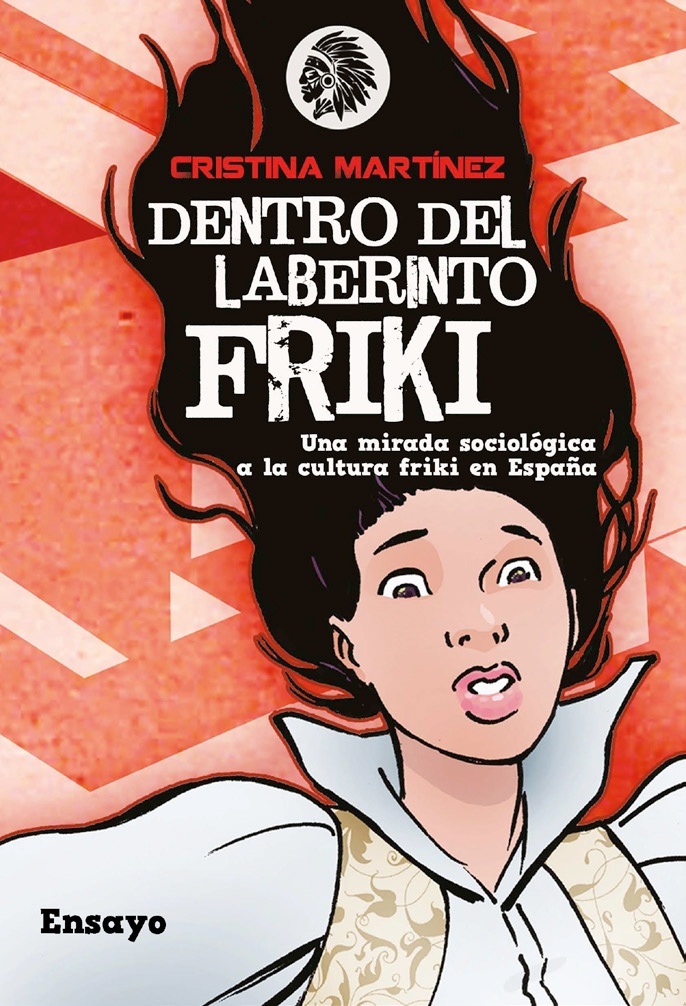 Dentro del laberinto friki "Una mirada sociológica a la cultura friki en España"