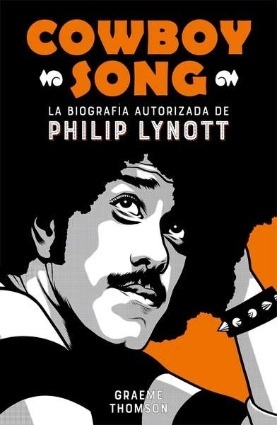 Cowboy Song. La biografía autorizada de Philip Lynott