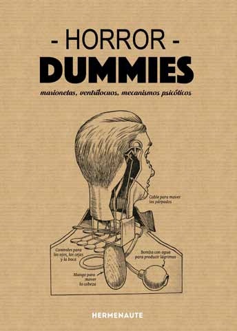 Horror dummies "Marionetas, ventrílocuos, mecanismos psicóticos"