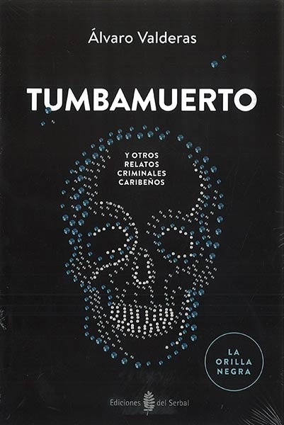 Tumbamuerto y otros relatos criminales caribeños