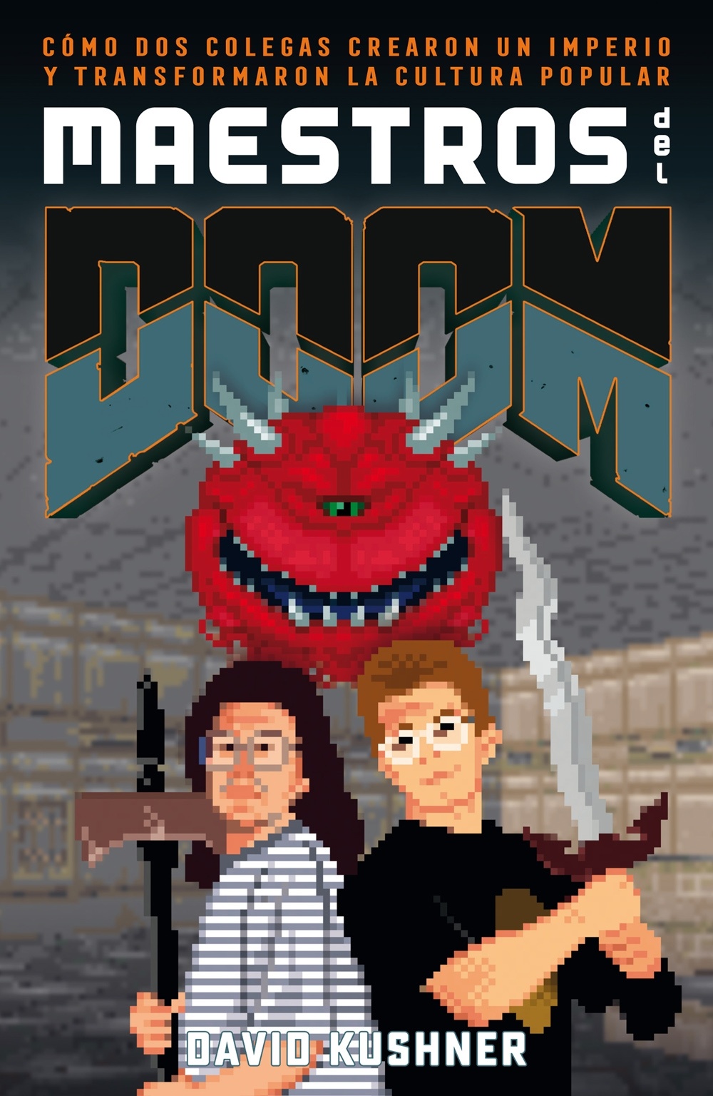 Maestros del Doom "Cómo dos colegas crearon un imperio y transformaron la cultura popular". 