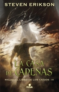 Casa de cadenas, La "Malaz: El libro de los caidos IV". Malaz: El libro de los caidos IV