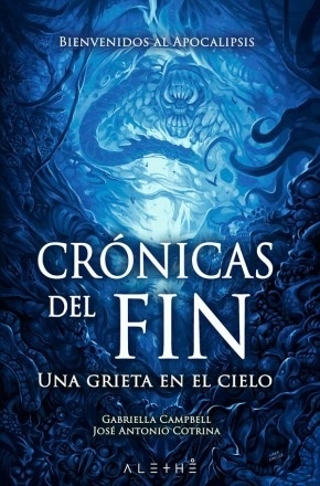 Crónicas del fin "Una grieta en el cielo". Una grieta en el cielo