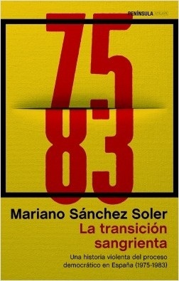 Transición sangrienta, La "Una historia violenta del proceso democrático en España (1975-1983)". Una historia violenta del proceso democrático en España (1975-1983)