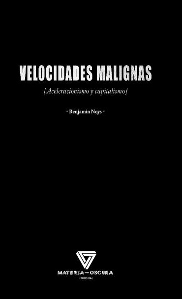 Velocidades malignas "Aceleracionismo y capitalismo"