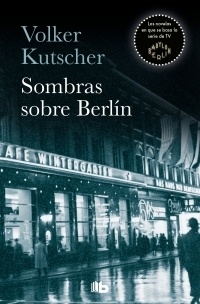 Sombras sobre Berlín "Detective Gereon Rath 1"