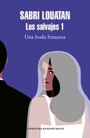 Los salvajes 1. Una boda francesa