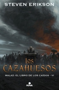 Cazahuesos, Los "Malaz: El libro de los caidos VI"