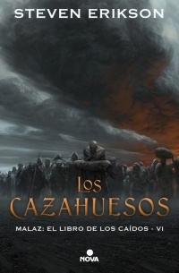 Cazahuesos, Los "Malaz: El libro de los caidos VI". Malaz: El libro de los caidos VI