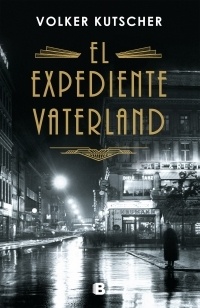 Expediente Vaterland, El "Detective Gereon Rath 4". Detective Gereon Rath 4