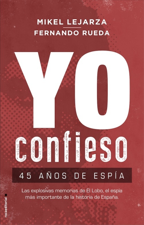 Yo confieso. 45 años de espía. 