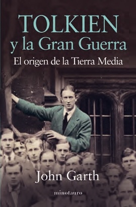 Tolkien y la Gran Guerra "El origen de la Tierra Media". El origen de la Tierra Media