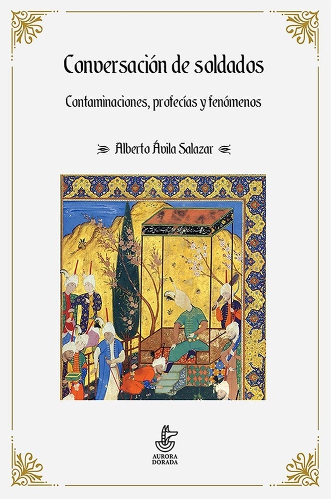 Conversación de soldados. Contaminaciones, profecías y fenómenos. 