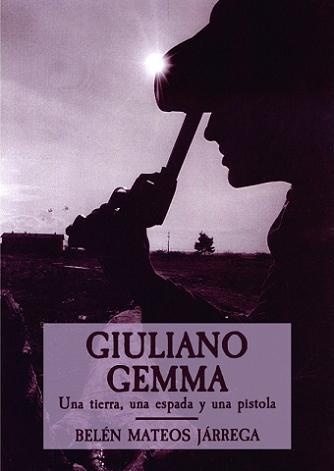 Giuliano Gemma. Una tierra, una espada y una pistola. 