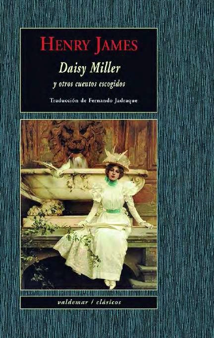 Daisy Miller y otros cuentos escogidos. 