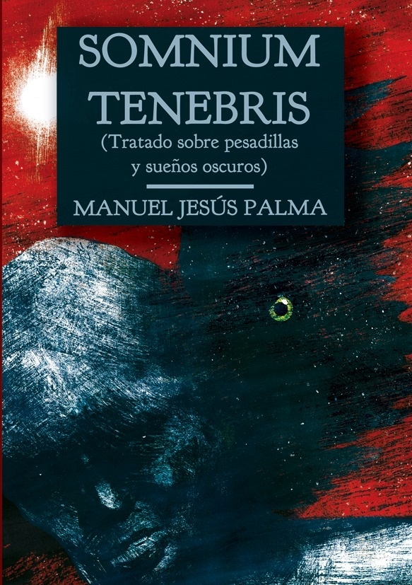 Somnium Tenebris. Tratado sobre pesadillas y sueños oscuros. 