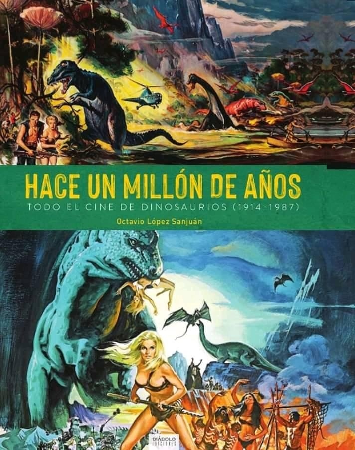 Hace un millón de años. Todo el cine de dinosaurios (1914-1987). 