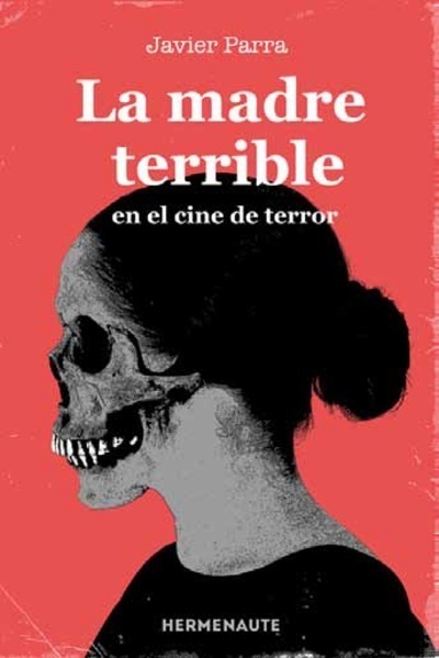 Madre terrible en el cine de terror, La.