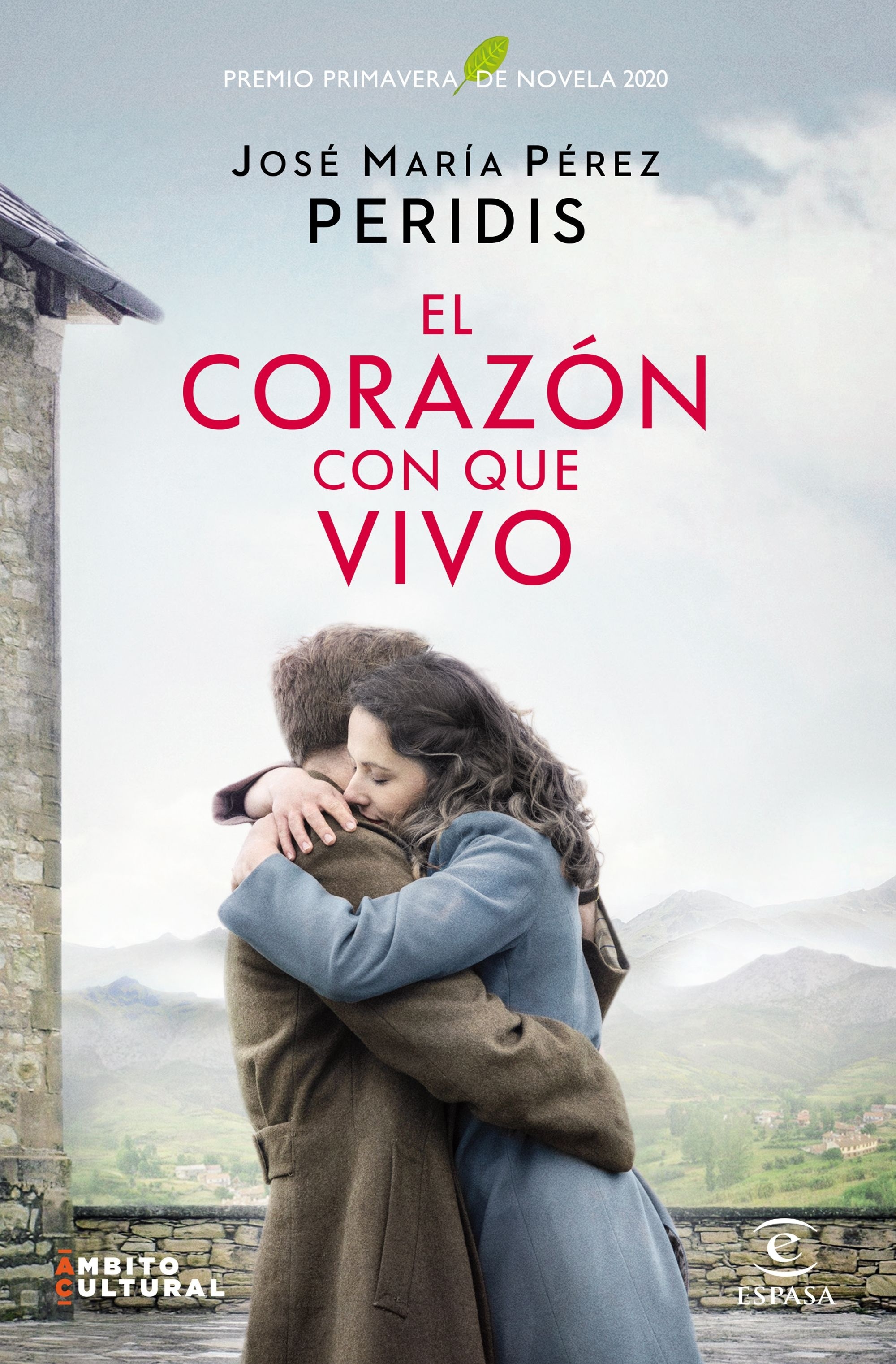 El corazón con que vivo "Premio Primavera de Novela 2020". 