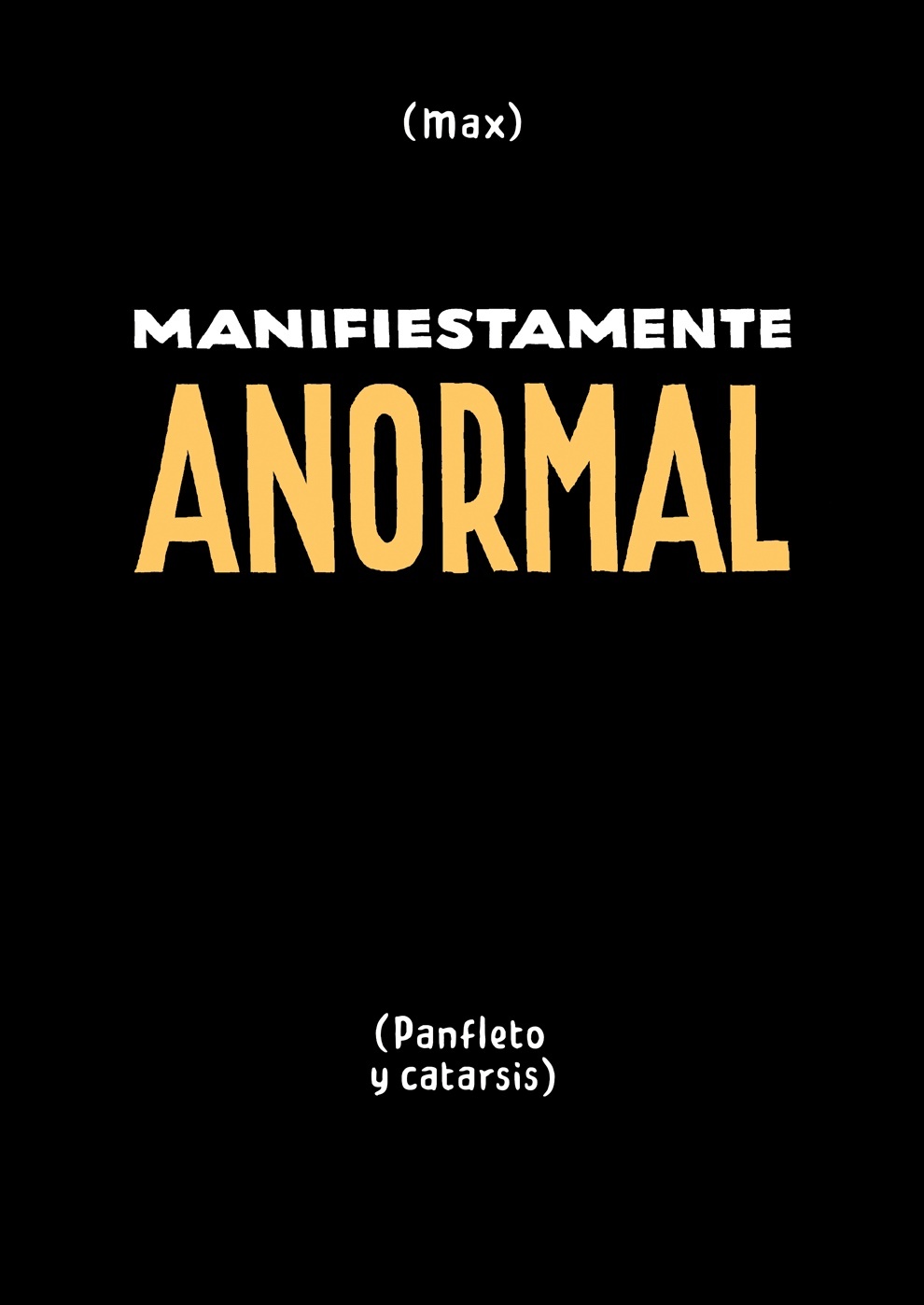 Manifiestamente anormal. 