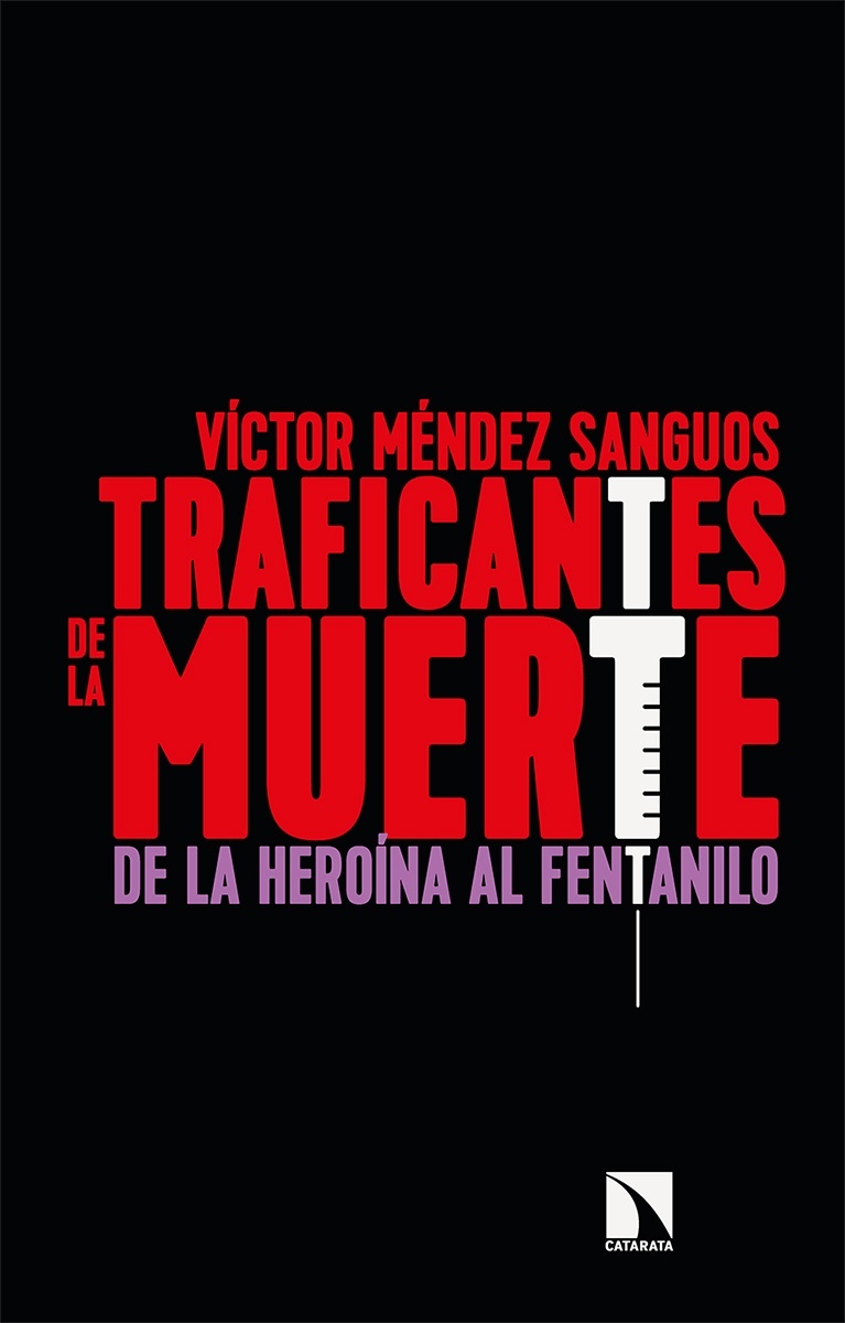Traficantes de la muerte "De la heroína al fentalino". 