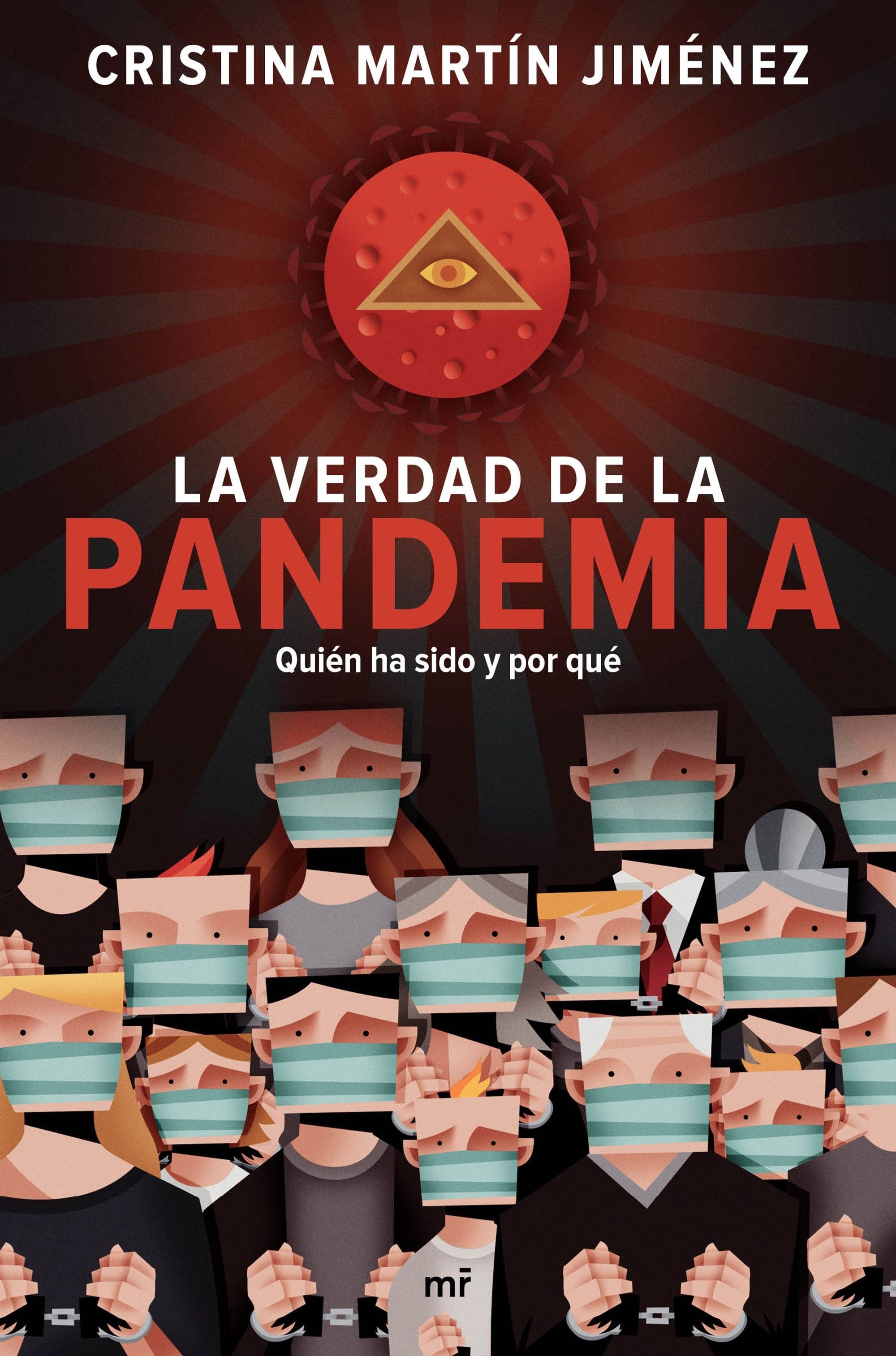 Verdad de la pandemia, La "Quién ha sido y por qué"