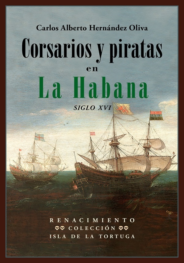 Corsarios y piratas en La Habana "Siglo XVI". 