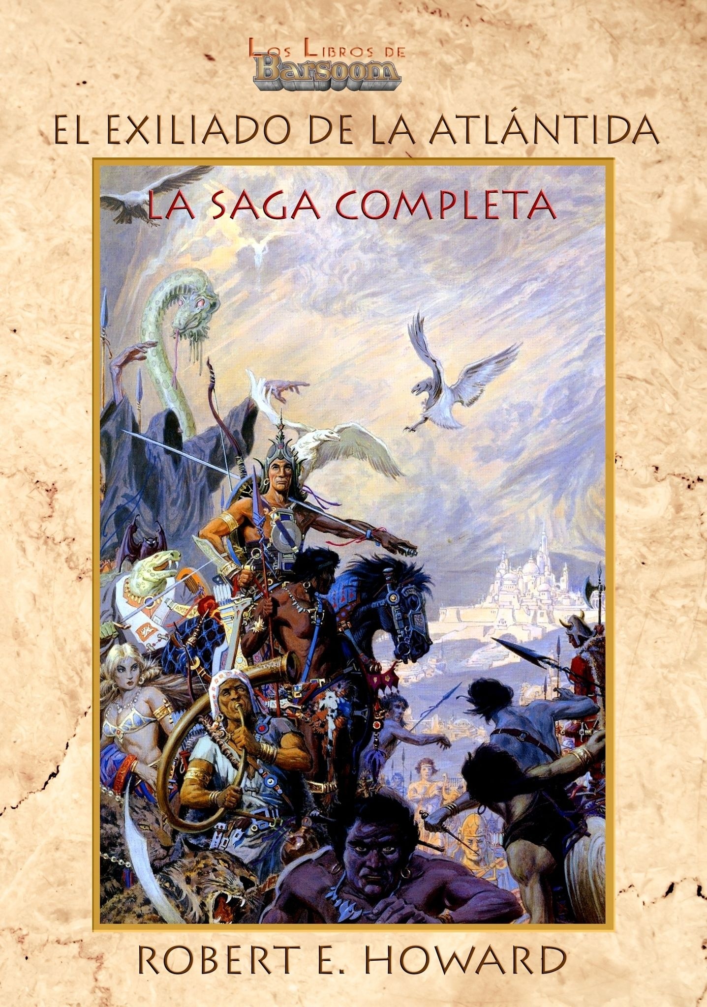 Exiliado de la Atlántida, El "La saga completa".