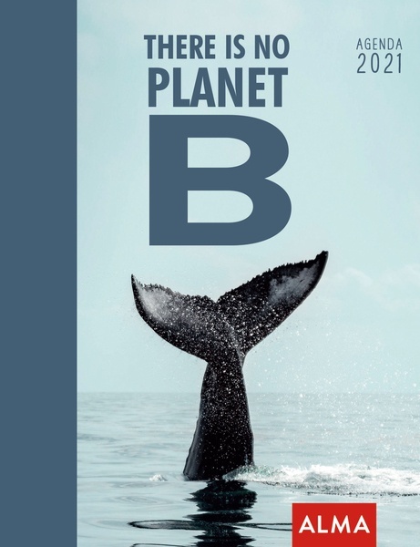 Agenda 2021 There is no Planet B.