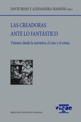 Creadoras ante lo fantástico, Las "Visiones desde la narrativa, el cine y el cómic". 