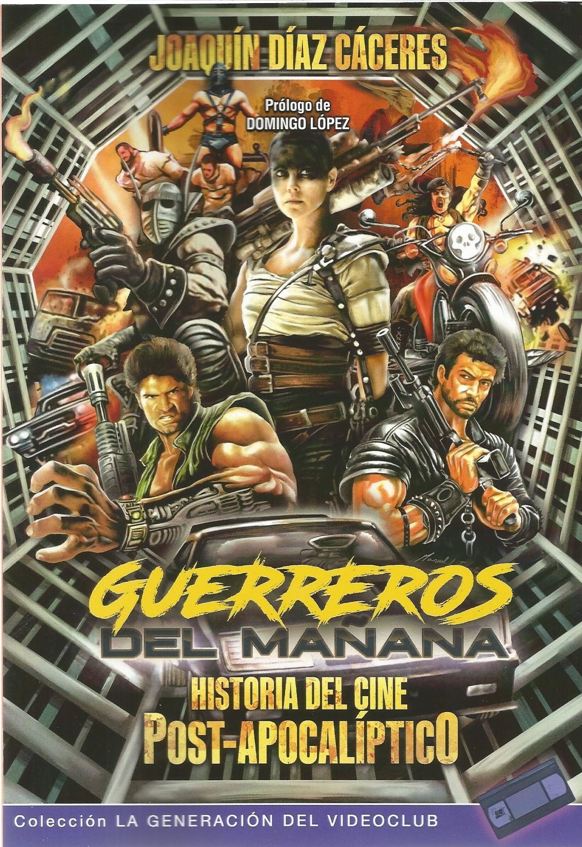 Guerreros del mañana. Historia del cine post-apocalíptico. 