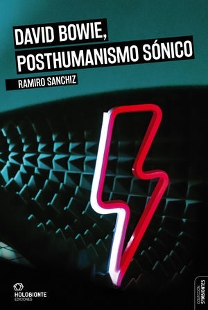 David Bowie, posthumanismo sónico. 