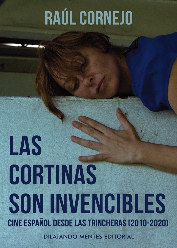 Cortinas son invencibles, Las "Cine español desde las trincheras (2010-2020)". 