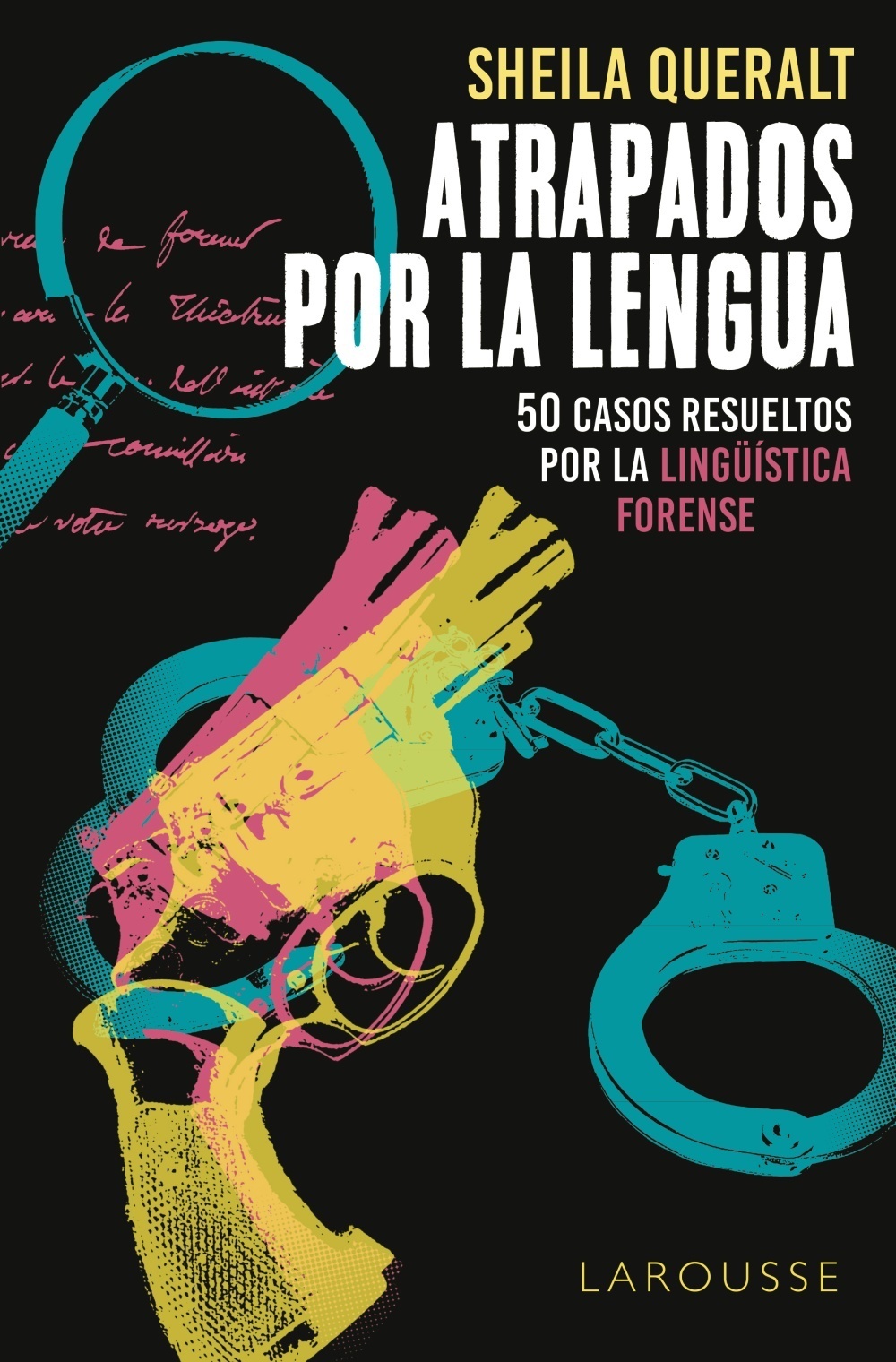 Atrapados por la lengua "50 casos resueltos por la Lingüística Forense"