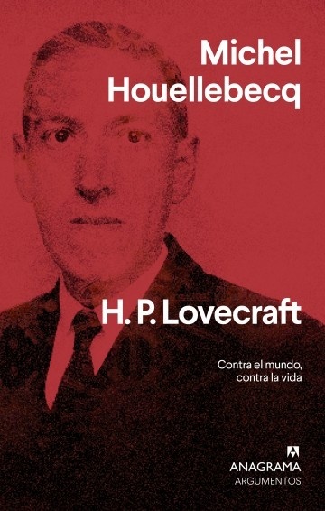 H. P. Lovecraft. Contra el mundo, contra la vida. 