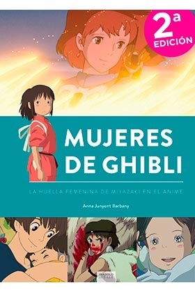 Mujeres de Ghibli "La huella femenina de Miyazaki en el anime"