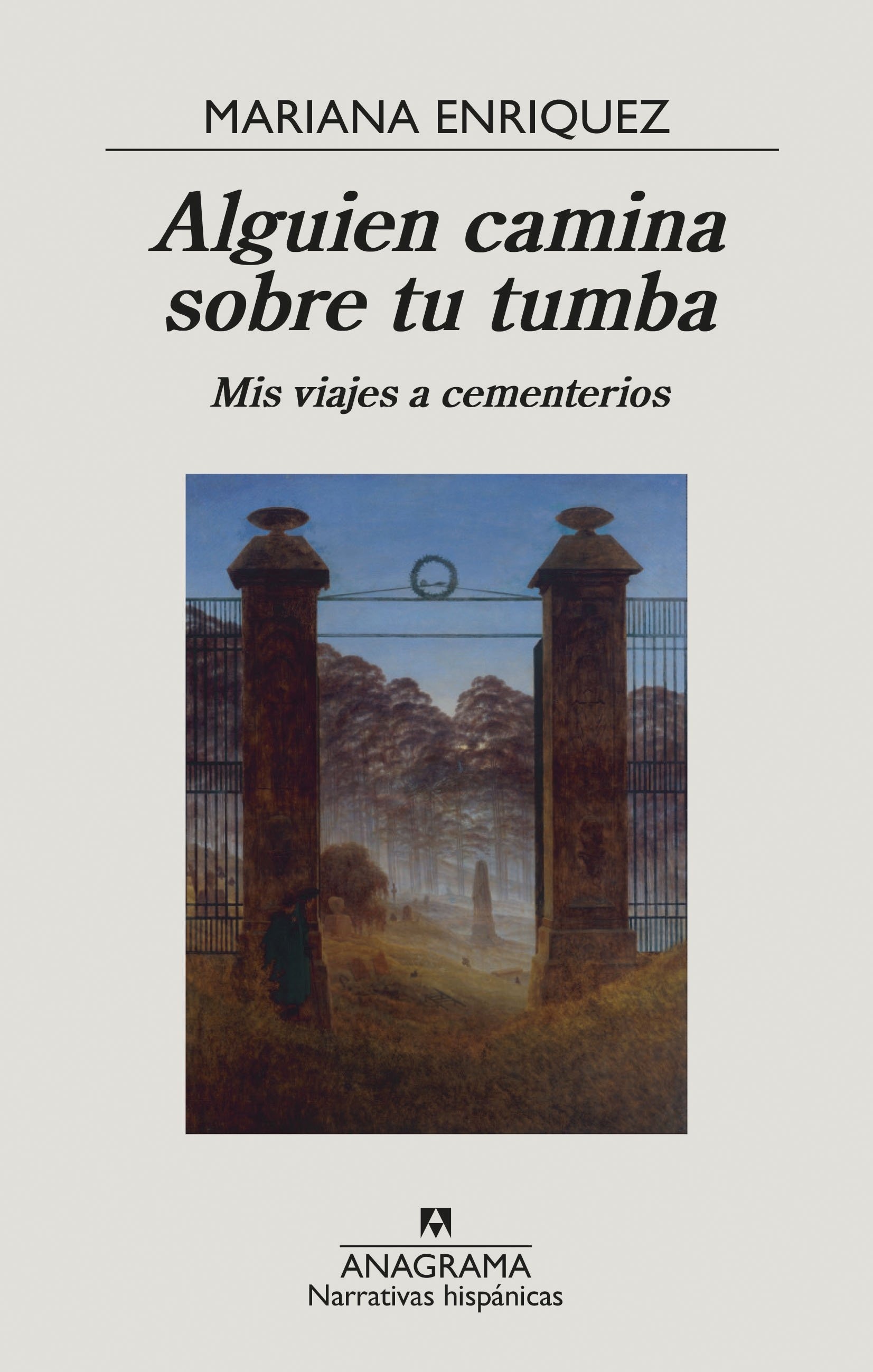 Alguien camina sobre tu tumba "Mis viajes a cementerios". 