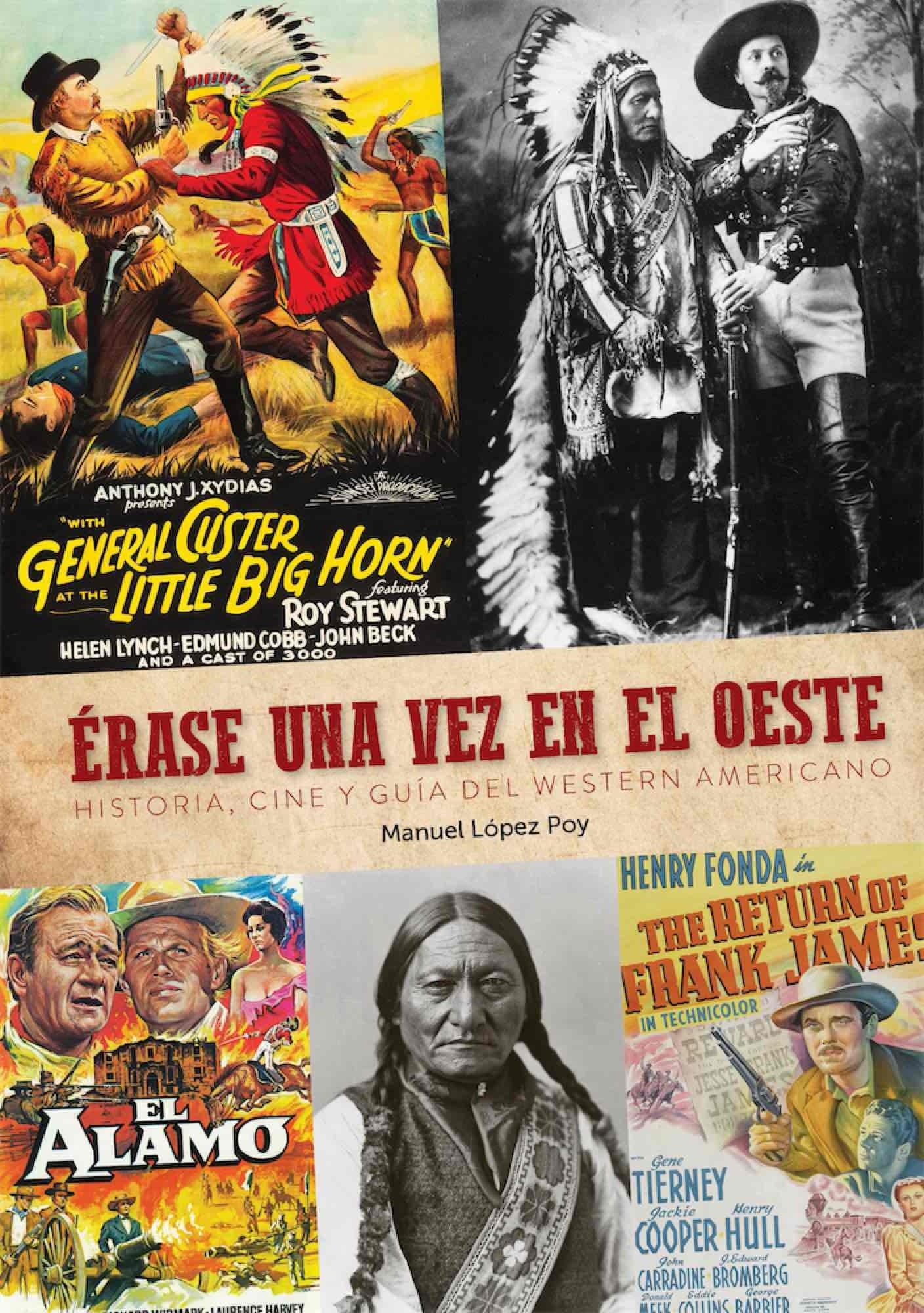 Erase una vez en el Oeste "Historia, cine y guía del western americano"