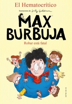 Robar está fatal "Max Burbuja 2"